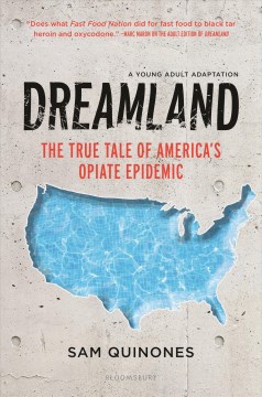 Dreamland : the true tale of America's opiate epidemic