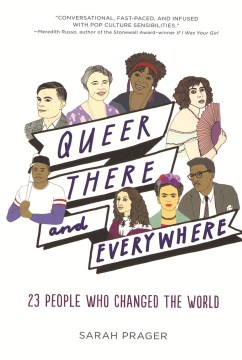 Queer, there, and everywhere : 23 people who changed the world
