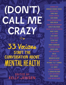 (Don't) call me crazy : 33 voices start the conversation about mental health 