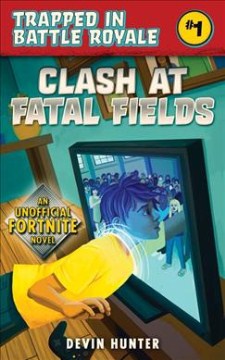 Fortnite: Clash at Fatal Fields by Devin Hunter book cover