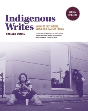 Indigenous-writes-:-a-guide-to-first-nations,-Metis-&-Inuit-issues-in-Canada-/-Chelsea-Vowel.
