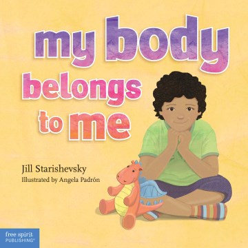 My body belongs to me : a book about body safety 
by Jill Starishevsky