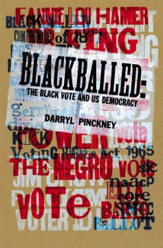 Blackballed : the Black vote and US democracy