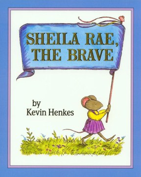 Sheila Rae, the Brave by Kevin Henkes book cover