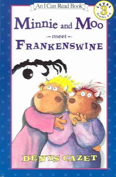 Minnie and Moo Meet Frankenswine by Denys Cazet book cover