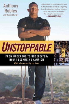 Unstoppable : from underdog to undefeated
