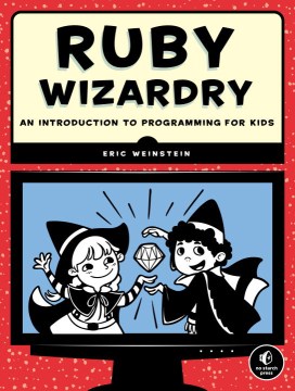 Ruby Wizardry: an Introduction to Programming for Kids by Eric Weinstein book cover