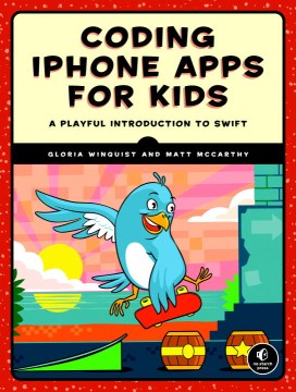 Coding iPhone Apps for Kids: A Playful Introduction to Swift by Gloria Winquist book cover