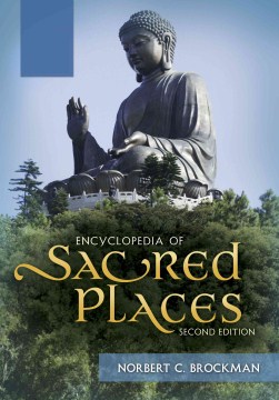 Encyclopedia-of-sacred-places-[electronic-resource]-/-Norbert-C.-Brockman.