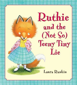 Ruthie and the (Not So) Teeny Tiny Lie by Laura Rankin book cover