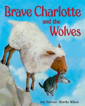 Brave Charlotte and the Wolves by Anu Stohner book cover