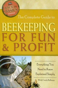 The complete guide to beekeeping for fun & profit : everything you need to know explained simply