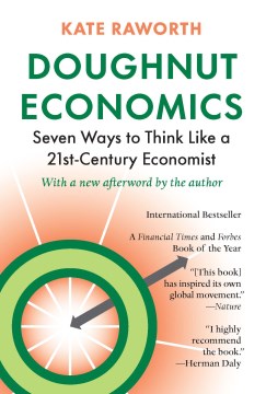 Doughnut economics : seven ways to think like a 21st century economist
