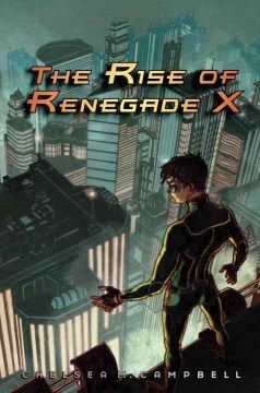 The Rise of Renegade X by Chelsea Campbell book cover