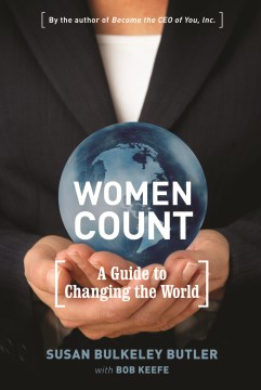 Women count : a guide to changing the world / Susan Bulkeley Butler ; with Bob Keefe