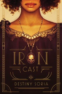 Cover of "Iron Cast" by Destiny Soria