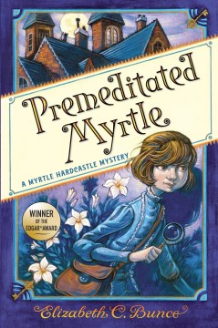 Premeditated Myrtle: A Myrtle Hardcastle Mystery by Elizabeth C. Bunce book cover