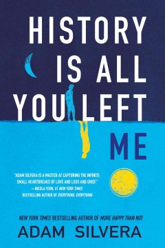 History is All You Left Me by Adam Silvera