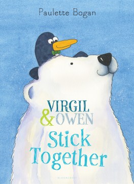 Virgil &amp; Owen Stick Together by Paulette Bogan book cover