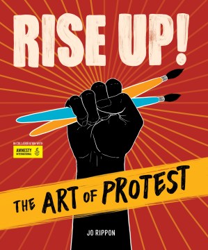 Rise up! : the art of protest 
by Jo Rippon