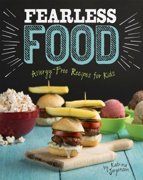 Fearless Food : allergy-free recipes for kids
by Katrina Jorgensen book cover