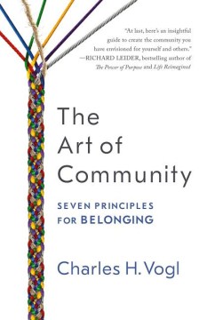 The-art-of-community-:-seven-principles-for-belonging-/-Charles-H.-Vogl.
