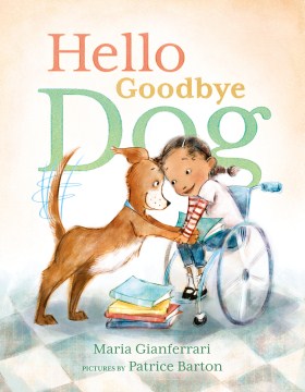 Hello goodbye dog
by Maria Gianferrari book cover