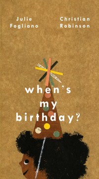 When's my birthday?
by Julie Fogliano book cover