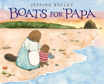 Boats for Papa 
by Jessixa Bagley
