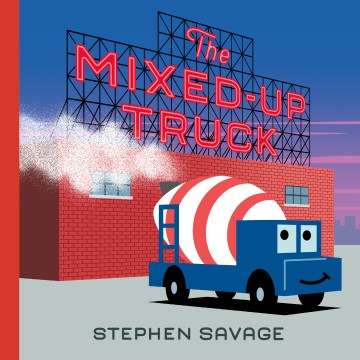 Mixed-Up Truck by Stephen Savage book cover