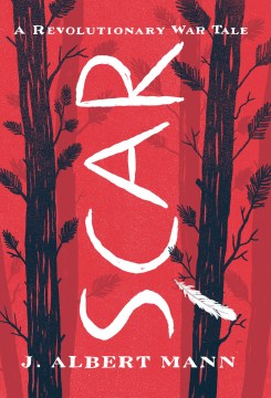 "Scar: A Revolutionary War Tale" by J. Albert Mann book cover