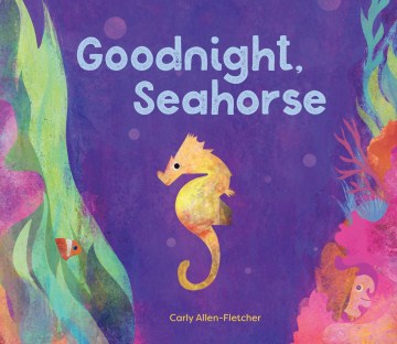 Goodnight Seahorse by Carly Allen Fletcher book cover