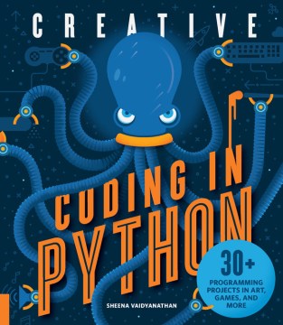 Creative Coding in Python: 30+ Programming Projects in Art, Games, and More by Sheena Vaidyanathan book cover