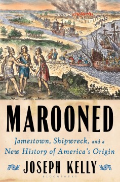 Marooned : Jamestown, Shipwreck, and a New History of America&#39;s Origin