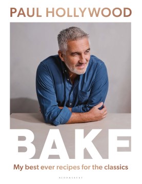 Bake: My Best Ever Recipes for the Classics
Hollywood, Paul