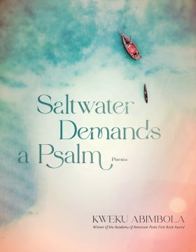 Saltwater demands a psalm : poems