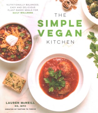 The simple vegan kitchen : nutritionally balanced, easy and delicious plant-based meals for daily wellness