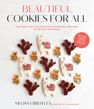 Beautiful cookies for all : the easy way to decorate stunning designs with buttercream