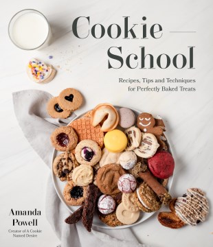 Cookie school : recipes, tips and techniques for perfectly baked treats
