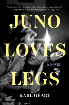 Juno loves Legs : a novel
