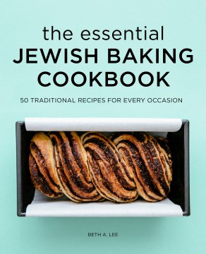 The Essential Jewish Baking Cookbook : 50 Traditional Recipes for Every Occasion