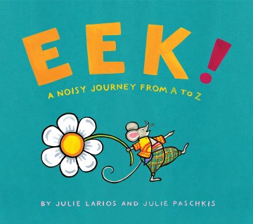 Eek! A Noisy Journey from A to Z by Julie Hofstrand Larios book cover