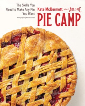 Pie camp : the skills you need to make any pie you want