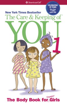 The Care &amp; Keeping of You 1 : The Body Book for Younger Girls
by Valorie Lee Schaefer