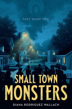 Small Town Monsters by Diana Rodriguez Wallach Book Cover