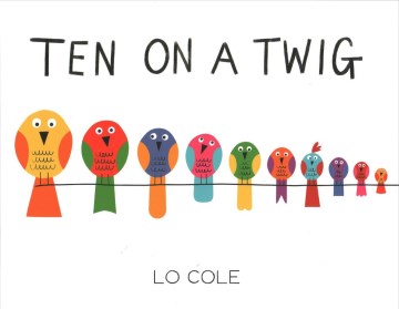 Ten on a Twig by Lo Cole book cover