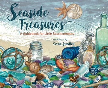 Sea of Treasures: A Guidebook for Little Beachcombers by Sarah Grindler