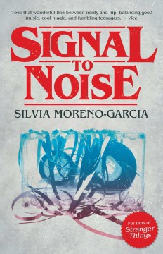 Cover of "Signal to Noise" by Silvia Moreno-Garcia