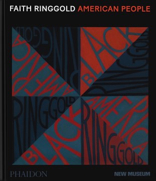 Faith-Ringgold-:-American-people-/-edited-by-Massimiliano-Gioni-and-Gary-Carrion-Murayari.