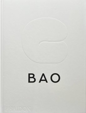 Bao: The Cookbook by Erchen Chang